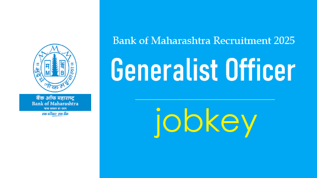 Bank of Maharashtra BOM Generalist Officer Online Form 2025-jobkey